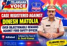 Case Registered Against Dinesh Matolia Over Objectionable Remarks Against Food Safety Officer